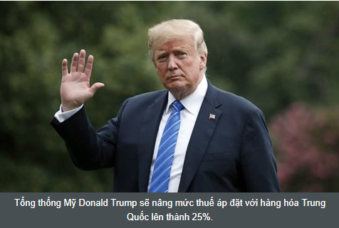 TT Trump bất ngờ tăng gấp đôi thuế đối với 200 tỉ USD hàng hóa Trung Quốc