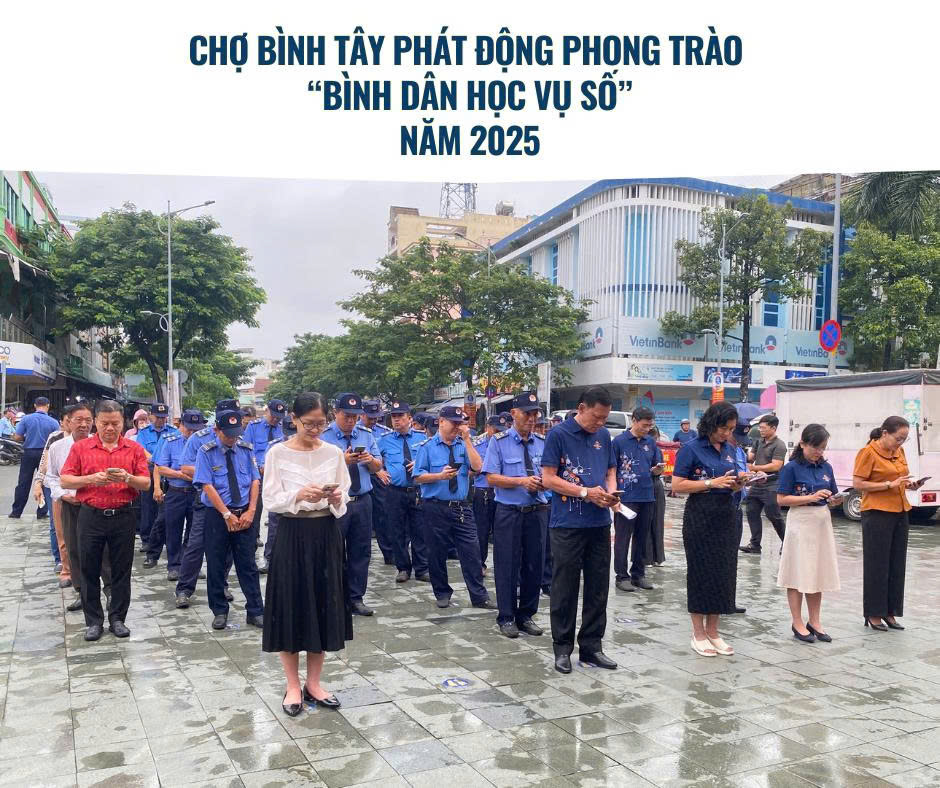 CHỢ BÌNH TÂY PHÁT ĐỘNG PHONG TRÀO “BÌNH DÂN HỌC VỤ SỐ” – HƯỚNG ĐẾN CHỢ VĂN MINH, HIỆN ĐẠI, KẾT NỐI SỐ